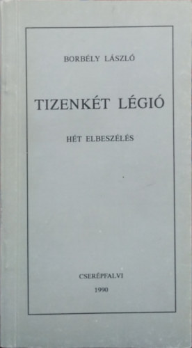 Borb�ly L�szl� - Tizenk�t l�gi�