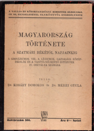 Dr. Kos�ry D.-Dr.M�rei GY. - Magyarorsz�g t�rt�nete a szatm�ri b�k�t�l napjainkig