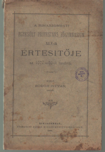 Bodor Istvn - A Rimaszombati Egyeslt Protestans Fgymnasium XLV-dik rtestje az 1897/8-ik tanvrl