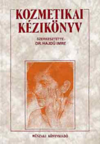Dr. Losonczi K�roly, Dr. Ritter Tiborn�, Simon Ferenc, Dr. Hajd� Imre  Jakab �va (szerk.), Dr. Bo�r Ildik� (lektor) - Kozmetikai k�zik�nyv - A kozmetika alapjai, Kozmetikai k�sz�tm�nyek �s el��ll�t�suk, k�sz�tm�nyek alapanyagai, A kozmetikumok el��ll�t�s�nak fizikai-k�miai alapjai, Fel�letakt�v anyagok, emulg�torok (Fekete-feh�r �br�kkal, sz
