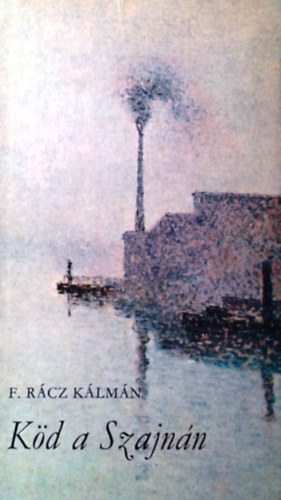 F. Rácz Kálmán - Köd a szajnán