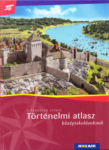 Farkas Judit - A trkpek titkai - Trtnelmi atlasz kzpiskolsoknak