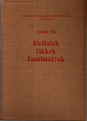 Gyulai P�l - B�r�latok, cikkek, tanulm�nyok