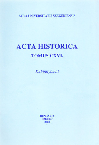 Acta Historica (Tomus CXVI.) Klnnyomat