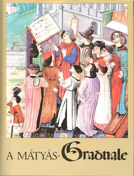 Soltész Zoltánné - A Mátyás-Graduale