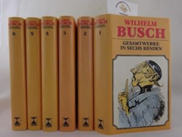 Wilhelm Busch - Gesamtwerke in Sechs Bänden 1-6.