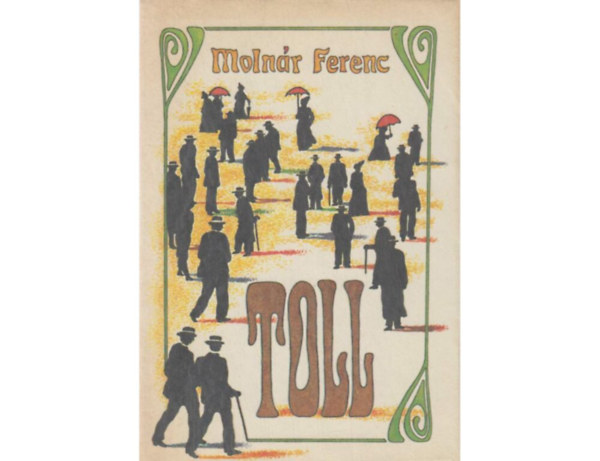 SZERZ� Moln�r Ferenc SZERKESZT� R�z P�l - Toll R�VID IGAZ T�RT�NETEK, MEGJEGYZ�SEK, FELJEGYZ�SEK, KURI�ZUMOK GY�JTEM�NYE (Egy fekete-feh�r fot�val.)