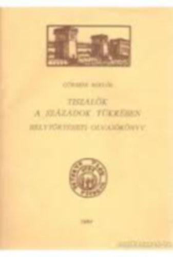Görbedi Miklós - Tiszalök a századok tükrében