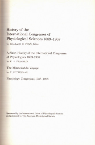 Wallace O. Fenn (szerk.) - History of the International Congresses of Physiological Sciences 1889-1968