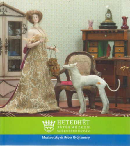 Nagy Veronika - Mosokovszky �s R�ber Gy�jtem�ny (Hetedh�t J�t�km�zeum)