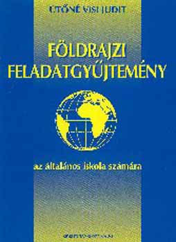 �t�n� Visi Judit - F�ldrajzi feladatgy�jtem�ny az �ltal�nos iskola sz�m�ra