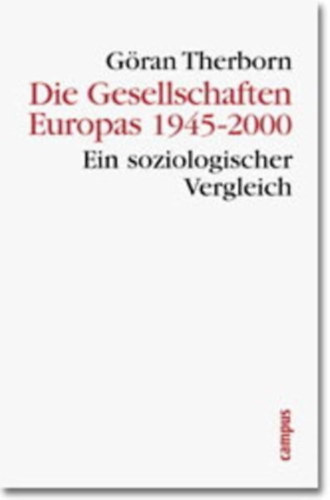 Gran Therborn - Die Gesellschaften Europas 1945-2000. Ein soziologischer Vergleich