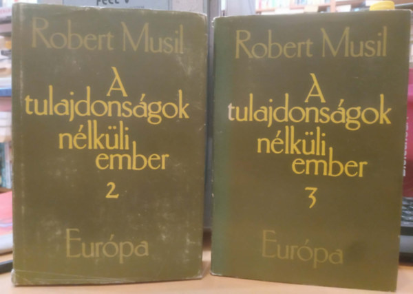 Robert Musil - 2 db Robert Musil, A tulajdons�gok n�lk�li ember 2-3.