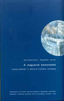 Hegeds Istvn - A magyarok bemenetele - tagllamknt a bvl Eurpai Uniban