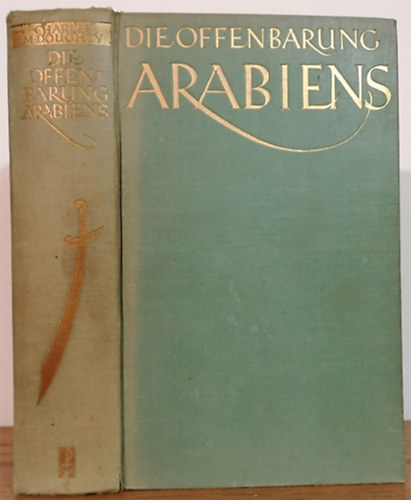 Charles M. Doughty - Die Offenbarung Arabiens (Arabia deserta)