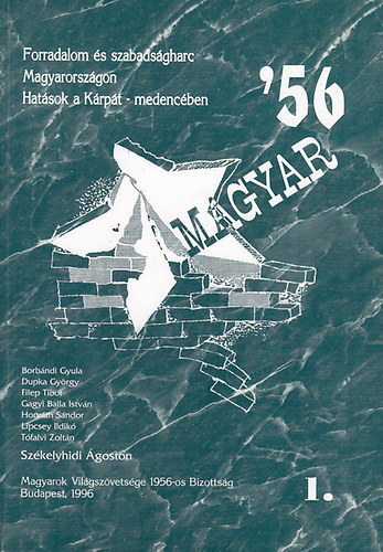 Szkelyhidi goston  (szerk.) - Forradalom s szabadsgharc Magyarorszgon-Hatsok a Krpt-... I-II.