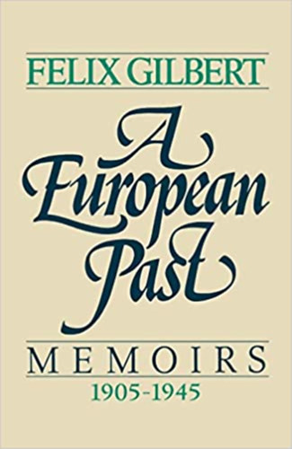 A European Past: Memoirs, 1905-1945 (Egy eurpai mlt: Emlkiratok, 1905-1945, angol nyelven)