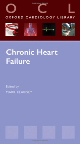 Mark Kearney  (ed.) - Chronic Heart Failure - Oxford Cardiology Library