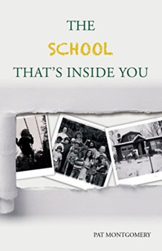 Pat Montgomery - The School That's Inside You