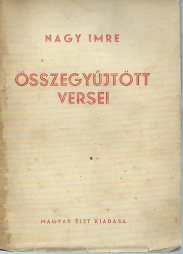 Nagy Imre - Nagy Imre összegyűjtött versei