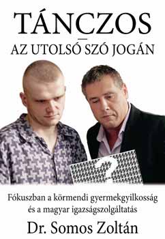 Dr. Somos Zoltn - Tnczos - Az utols sz jogn