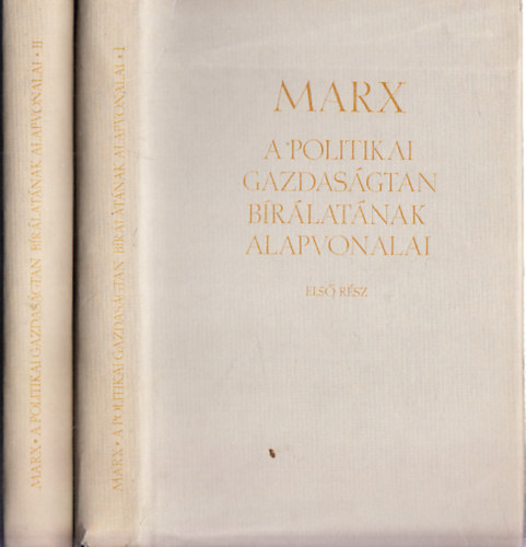 Karl Marx - A politikai gazdas�gtan b�r�lat�nak alapvonalai I-II.