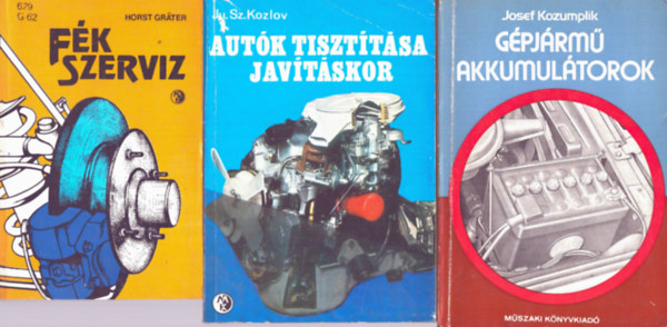 Ju.Sz.Kozlov, Josef Kozumplik Horst Grater - 3 db M�szaki: F�k szerviz + G�pj�rm� akkumul�torok + Aut�k tiszt�t�sa jav�t�skor