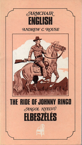 Andrew C. Rouse - The ride of Johnny Ringo (Angol nyelv elbeszls)