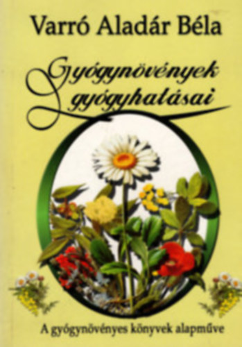 Varr Aladr Bla - Gygynvnyek gygyhatsai
