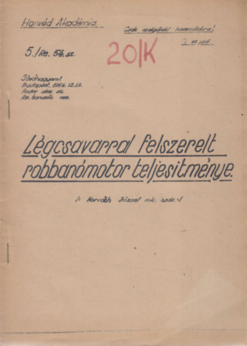 Horv�th J�zsef - L�gcsavarral felszerelt robban�motor teljes�tm�nye (Honv�d Akad�mia)