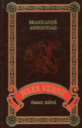 Verne Gyula - Branicann� asszonys�g  (Jules Verne �szes m�vei 22.)