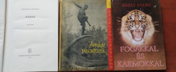 Sz�chenyi Zsigmond, J�kely Endre - 3db vad�szk�nyv :Afrikai t�bort�zek,Nahar,Fogakkal �s k�r�mmel
