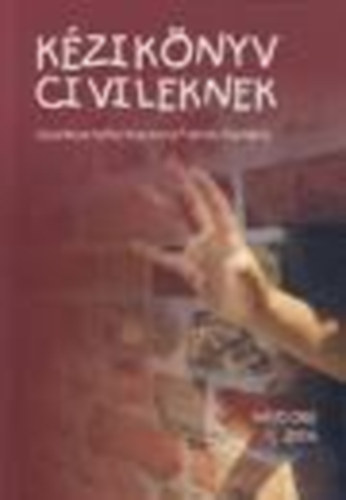 Kucsera Tam�s Gergely  (szerk.) - K�zik�nyv civileknek (Cd-mell�klettel)