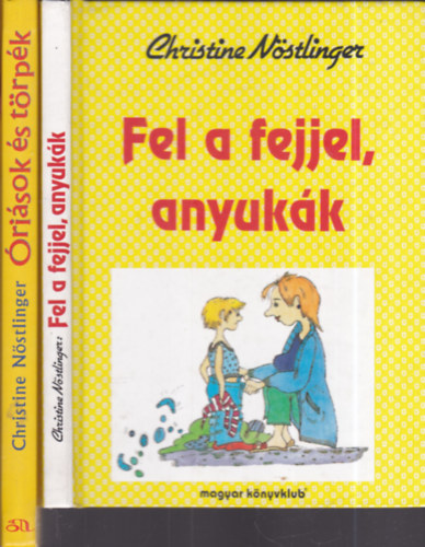 Christine Nstlinger - 2 db. ifjsgi regny (Fel a fejjel, anyukk + risok s trpk)