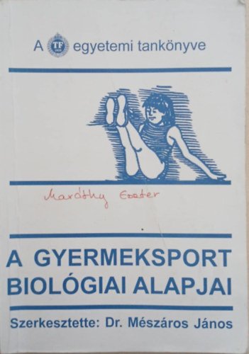 Dr. M�sz�ros J�nos (szerk.) - A gyermeksport biol�giai alapjai