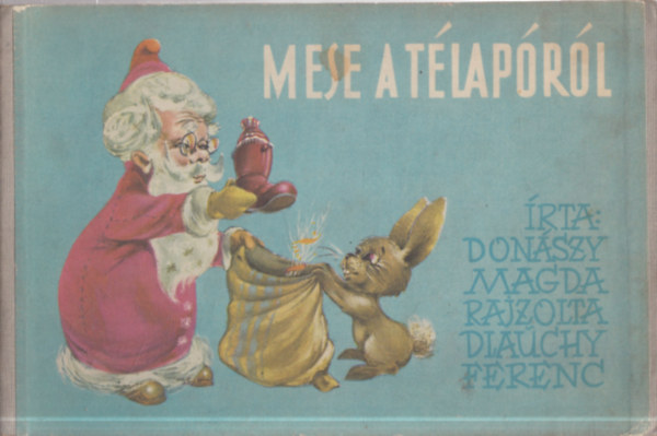 Don�szy Magda - Mese a T�lap�r�l