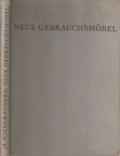 Max Wiederanders - Neue Gebrauchsm�bel