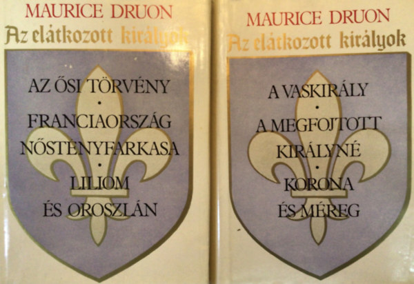 Maurice Druon - Az eltkozott kirlyok I-II.