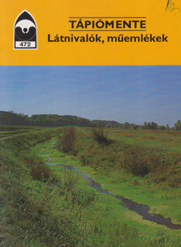 Dercsényi Balázs (szerk.) - Tápiómente - Látnivalók, műemlékek