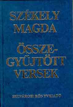 Szkely Magda - sszegyjttt versek (Szkely)