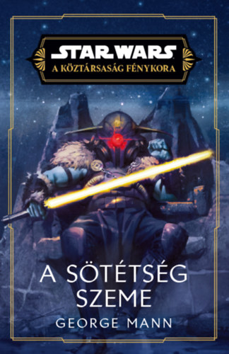 George Mann - Star Wars: A K�zt�rsas�g F�nykora - A s�t�ts�g szeme