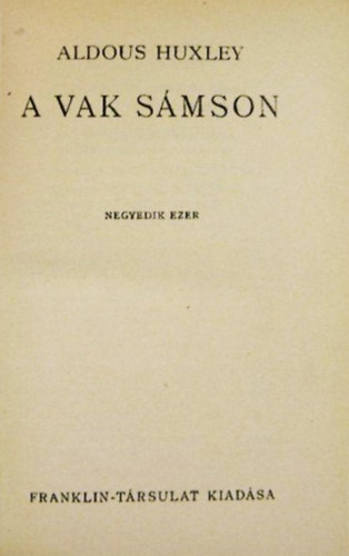 Aldous Huxley - A vak S�mson