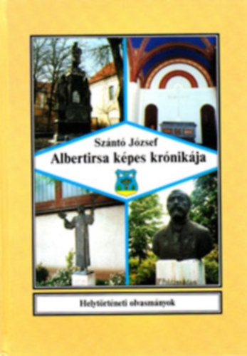 Sz�nt� J�zsef - Albertirsa k�pes kr�nik�ja