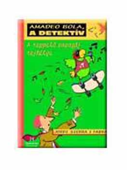 Jordi Sierra I Fabra - A reppelő papagáj rejtélye