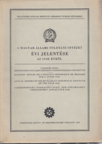 Gergelyffy L�szl�n� - A Magyar �llami F�ldtani Int�zet �vi jelent�se az 1948. �vr�l (mell�kletekkel)