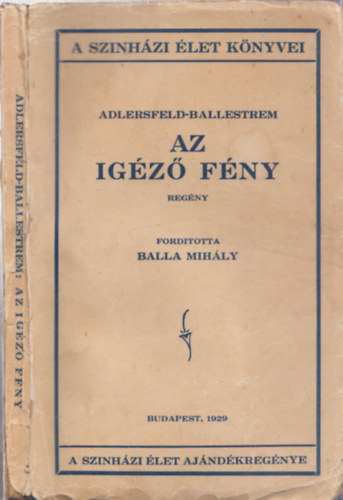 Balla Mihály E. von Adlersfeld-Ballestrem (ford.) - Az igéző fény