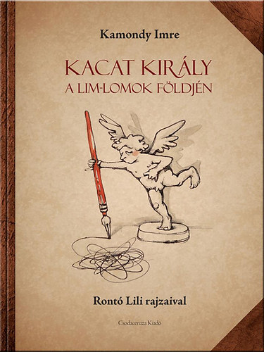 Kamondy Imre - Kacat kirly a Lim-Lomok fldjn