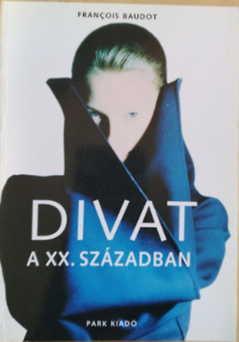 Francois Baudot - Divat a XX. sz�zadban