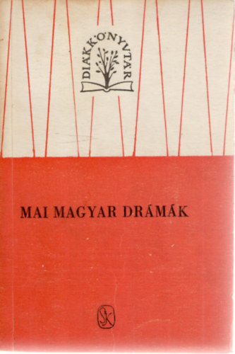 Dobozy Imre, Mesterházi Lajos, Németh László Darvas József - Mai magyar drámák I-II.