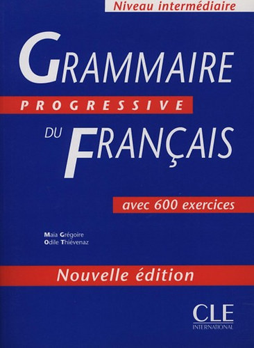 Maia Grgoire; Odile Thivenaz - Grammaire Progressive du Francais